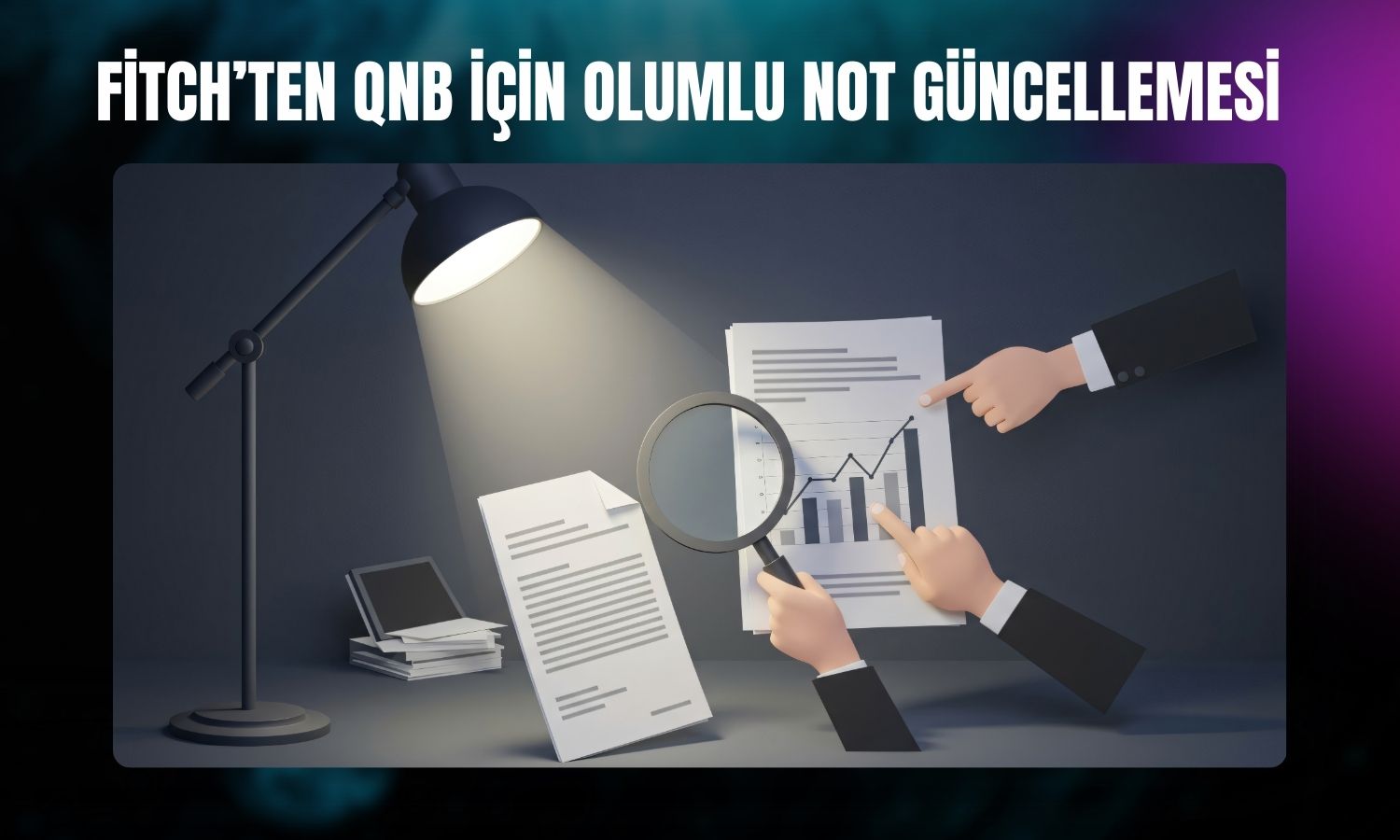 QNB Bank’ın kredi notu görünümü pozitife döndü