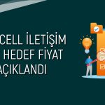 Rekor tazeleyen TCELL için hedef fiyat: 150 TL’ye ulaşacak mı?