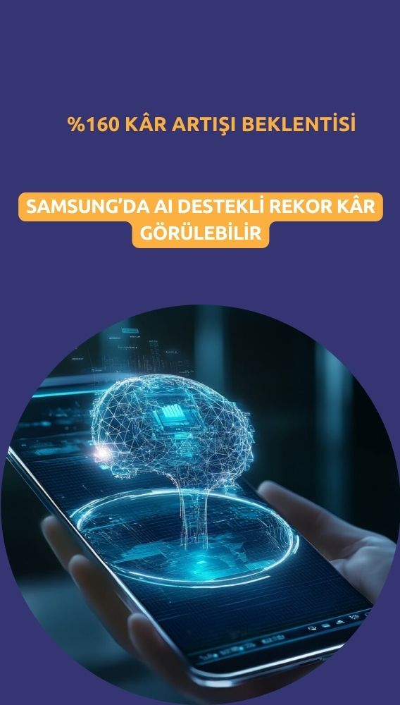 Samsung'dan AI destekli rekor kâr: Yüzde 160 artış bekleniyor