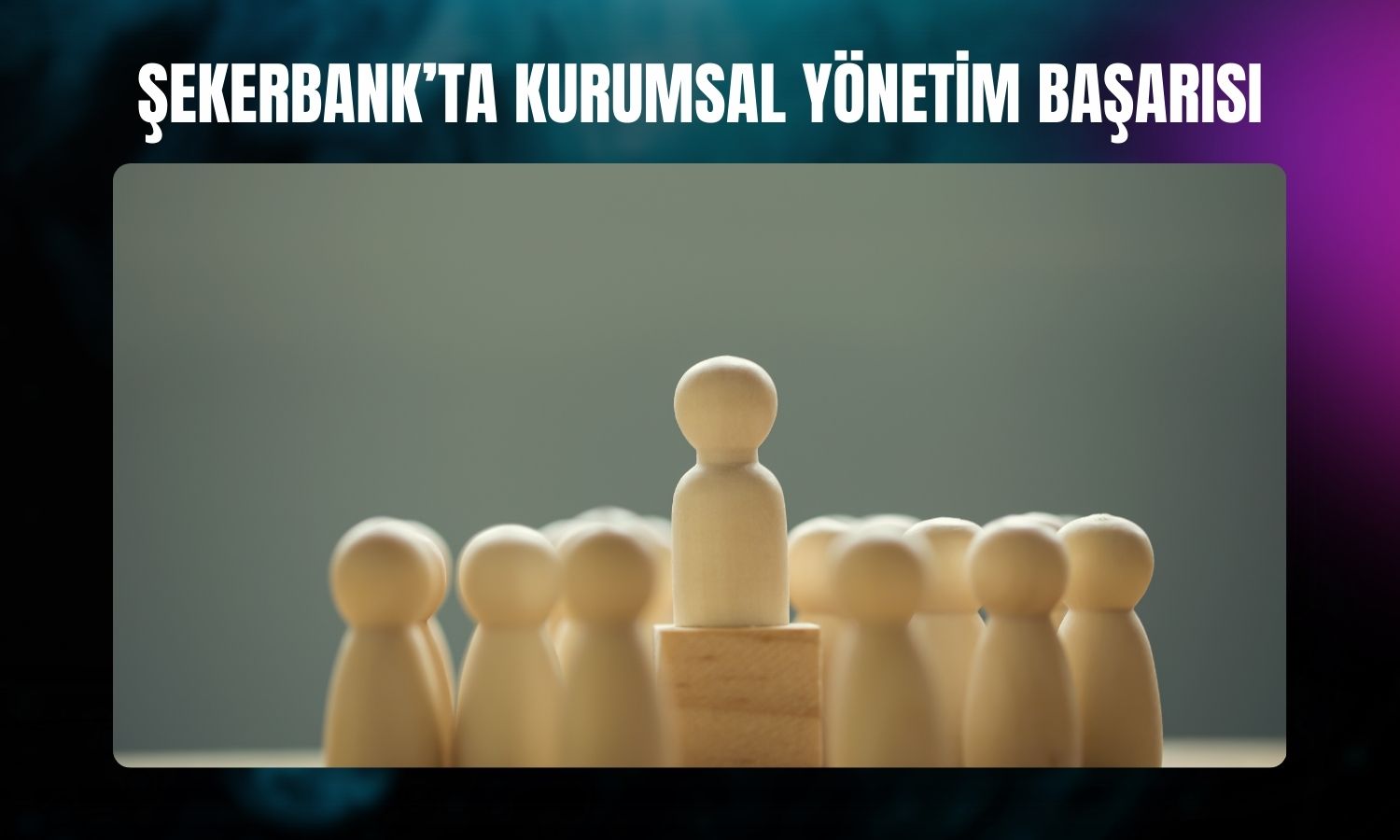 Şekerbank’ın kurumsal yönetim notu 9,56 oldu