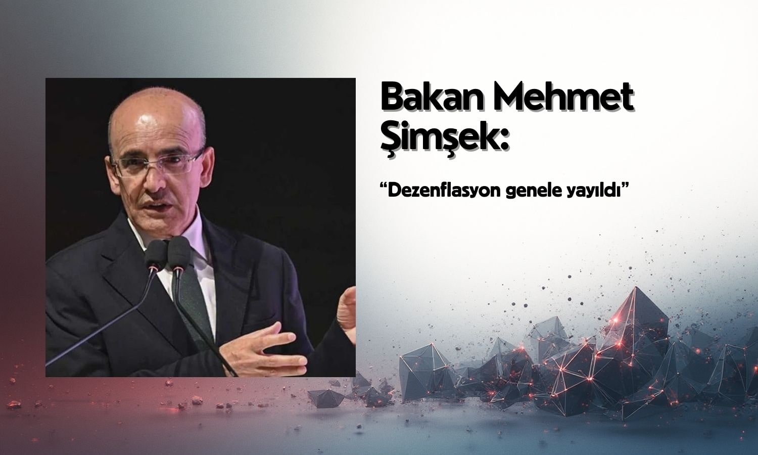 Şimşek’ten enflasyon yorumu: Dezenflasyon genele yayıldı