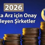 Şirketler sıraya girdi: 2026’da halka arz için onay bekleyenler