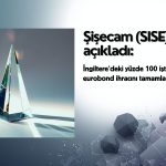Şişecam (SISE) eurobond ihracının tamamlandığını açıkladı