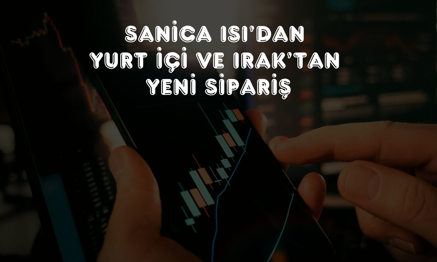 SNICA’dan 115 milyon TL ve 1,06 milyon dolarlık sipariş