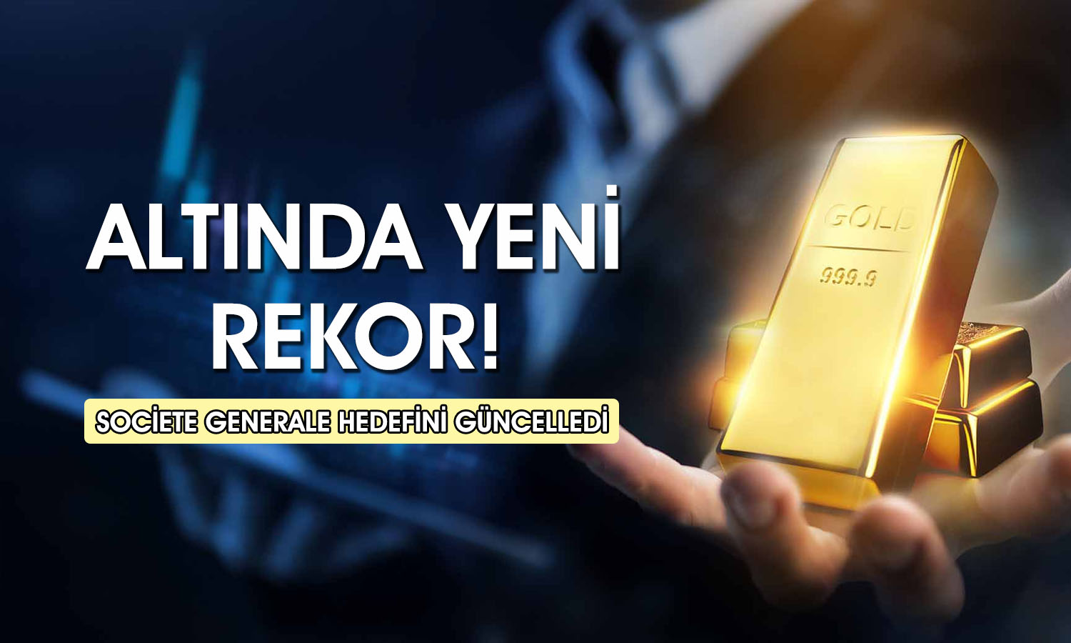 Societe Generale altın için hedefini 6000 dolara güncelledi