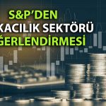 S&P: Türk bankalarında kâr artışı sınırlı kalacak