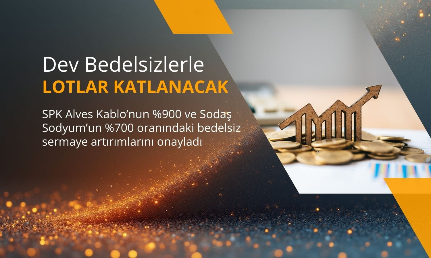 SPK onayladı: Dev büyüklükte iki sermaye artırımı yapılacak