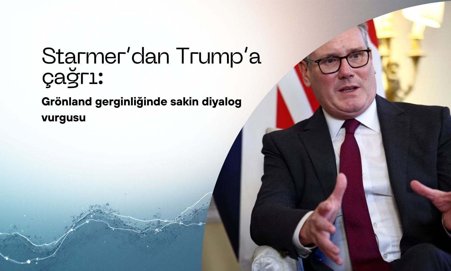 Starmer’dan Trump’a çağrı: Grönland için sakin diyalog vurgusu