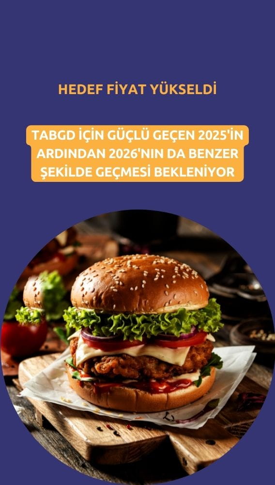 TABGD hedef fiyatı güçlü yükseldi: Yüzde 47 getiri potansiyeli