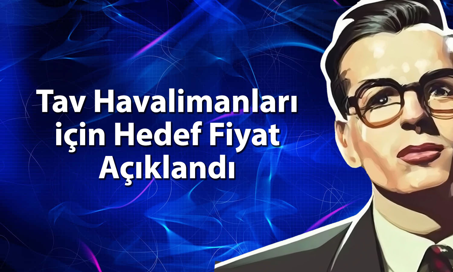 TAVHL için yeni hedef fiyat! 480 TL’yi aşması bekleniyor