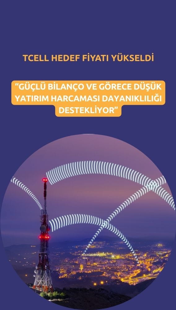 TCELL hedef fiyatı 'uzun vadeli beklentilerle' yükseldi