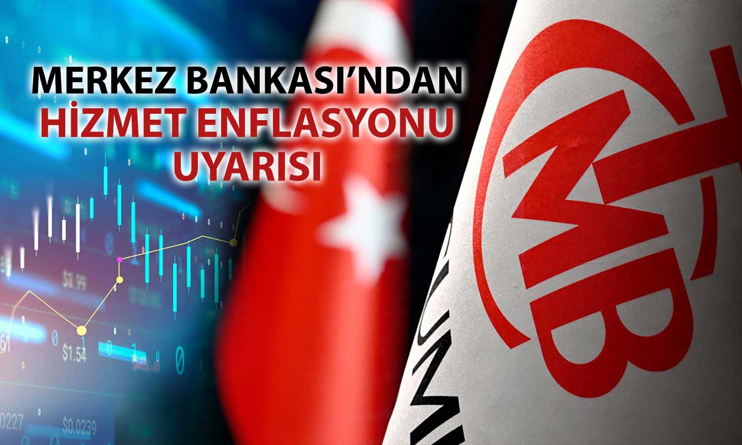 TCMB analizi: Hizmet enflasyonu dezenflasyonun önünde engel