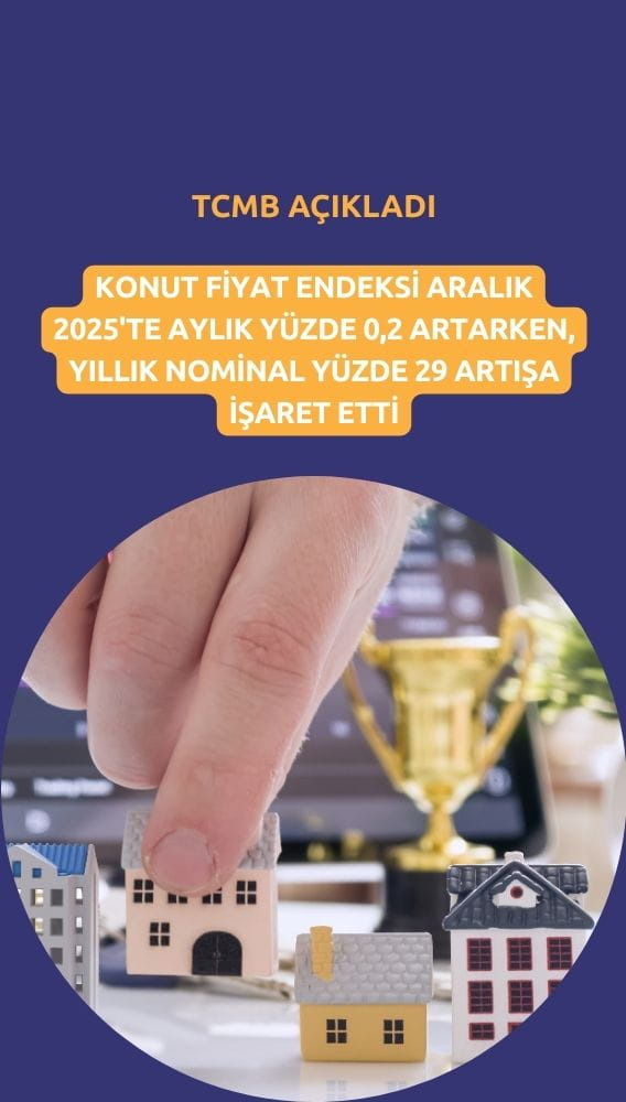Konut fiyatları 2025'i nasıl kapattı? TCMB sonuçları açıkladı