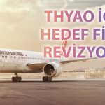 THYAO için beklentiler güncellendi: Hedef fiyat indirildi