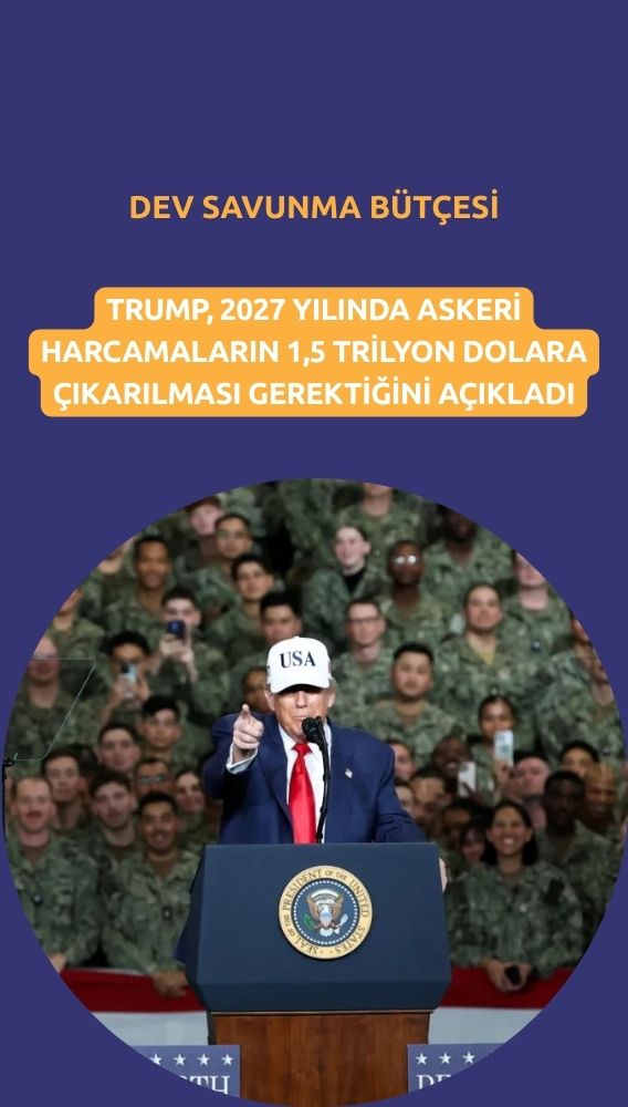 Trump'tan dev savunma bütçesi: 2027 için 1,5 trilyon dolar hedefi
