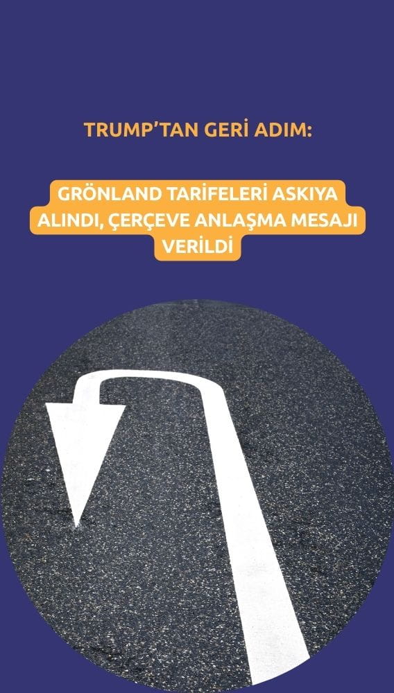 Trump'tan geri adım: Grönland tarifeleri askıya alındı