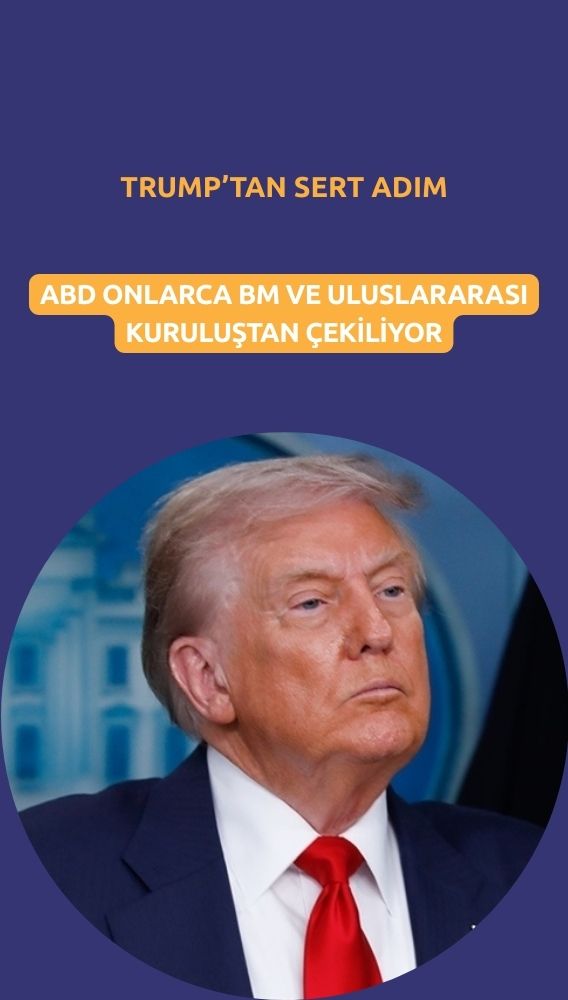 Trump'tan sert adım: ABD onlarca BM ve uluslararası kuruluştan çekiliyor
