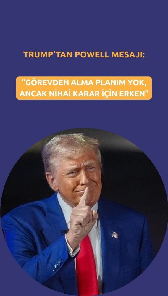 Trump'tan Powell mesajı: Görevden alma planım yok