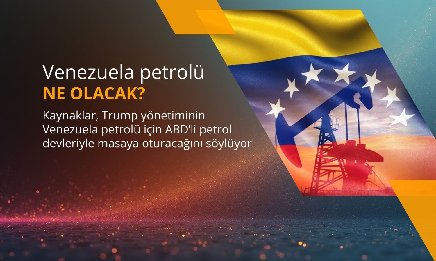 Trump yönetimi Venezuela için petrol devleriyle masaya oturuyor