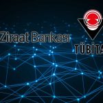 TÜBİTAK ve Ziraat Bankası’ndan dijital finans için güç birliği