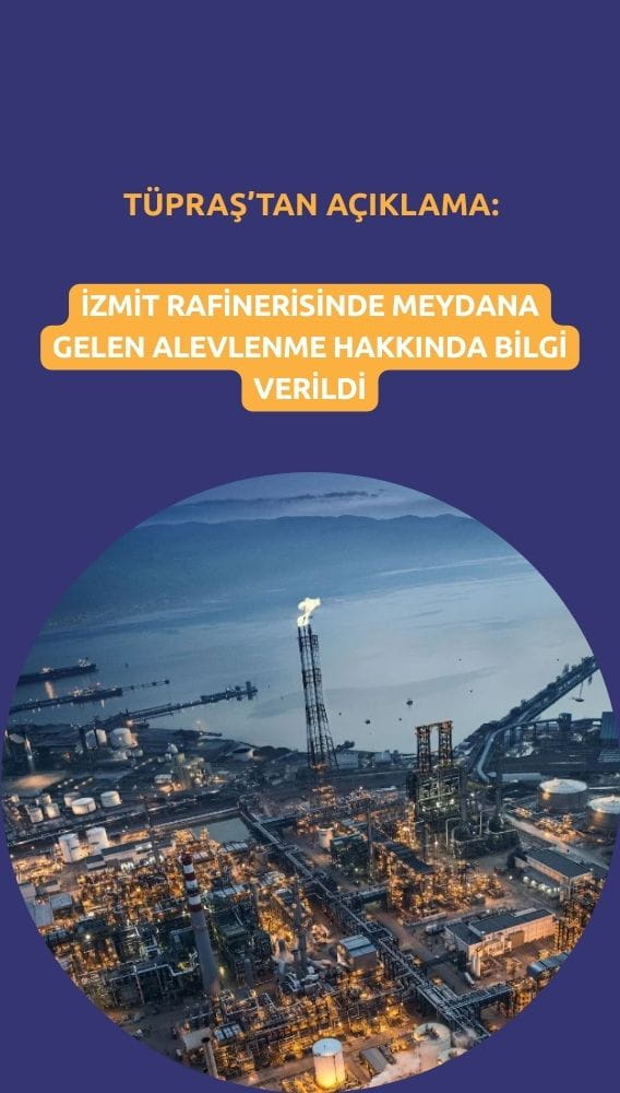 Tüpraş'tan (TURPS) 'alevlenme' açıklaması geldi