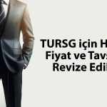 TURSG için 4Ç25 bilanço sonrası hedef fiyat geriledi