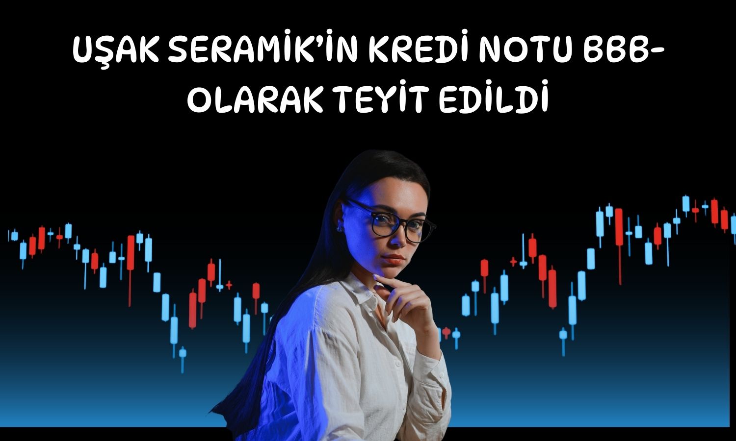 Uşak Seramik’in not görünümü durağan