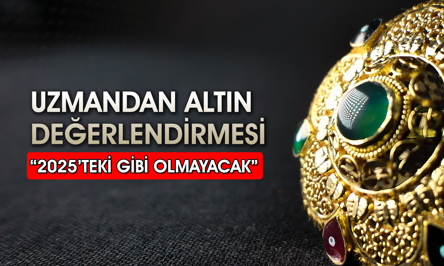 Uzmandan altın yorumu: 2026’da bu seviye rahat görülür