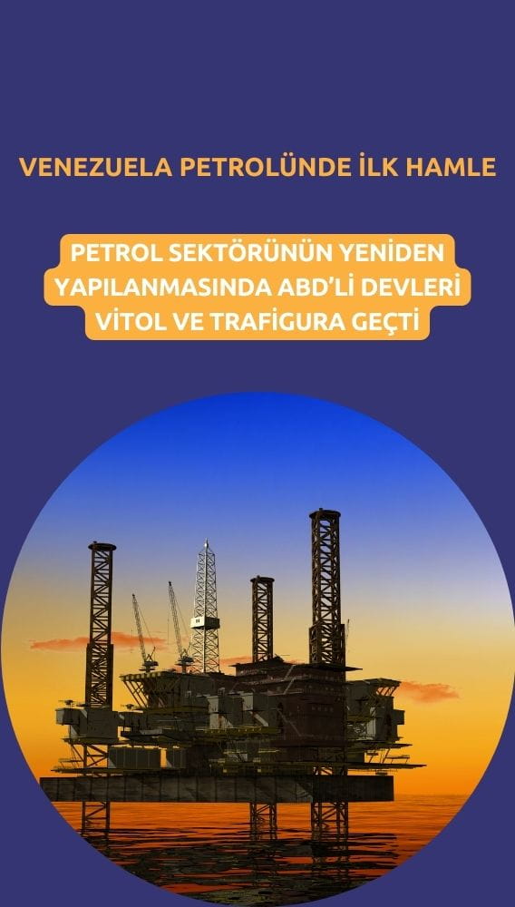 Venezuela petrolünde ilk hamle: ABD'li devleri Vitol ve Trafigura geçti