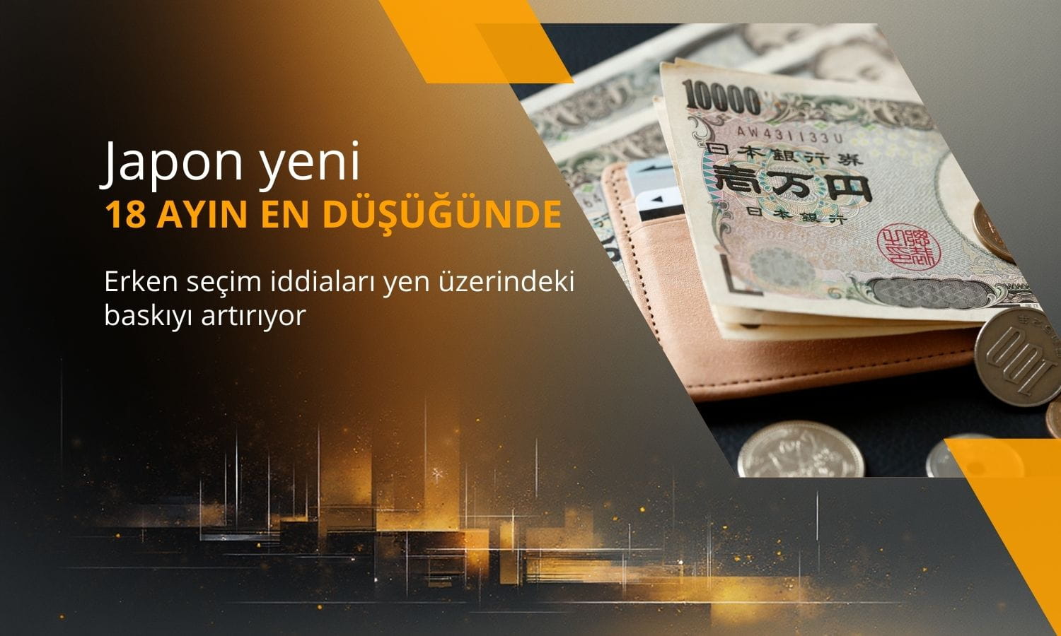 Yen 18 ayın en düşüğünde: Erken seçim iddiaları baskıyı artırdı