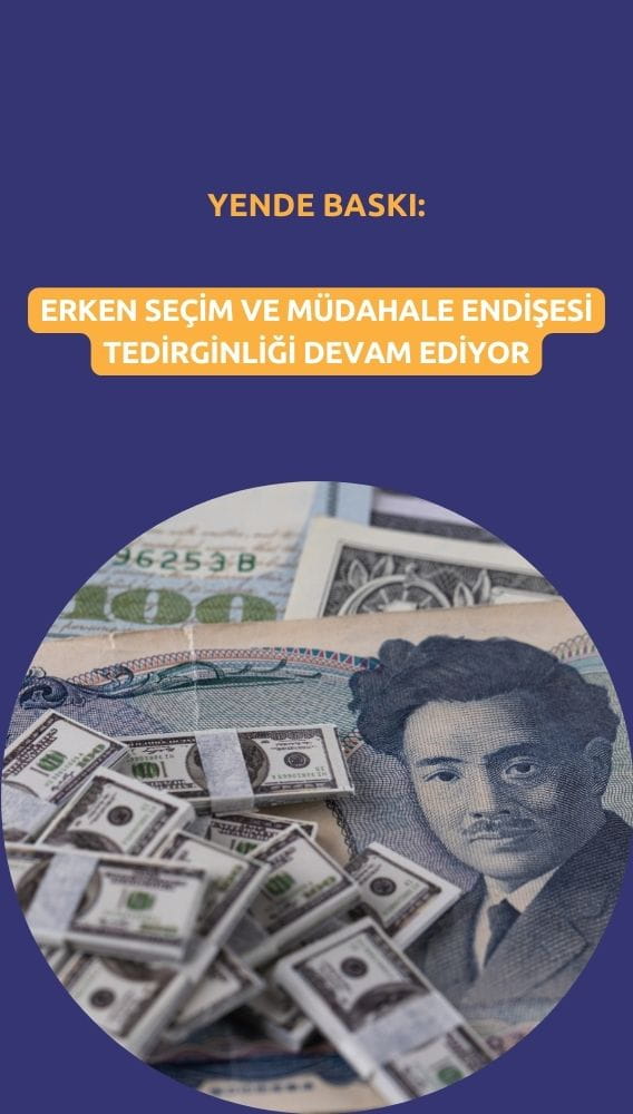 Yen baskı altında: Erken seçim ve müdahale endişesi tedirginliği