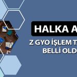 Yeni halka arz Z GYO için beklenen işlem tarihi belli oldu