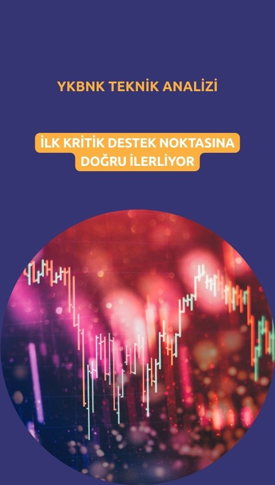 YKBNK'de sert düşüş: İlk kritik desteğe yaklaştı