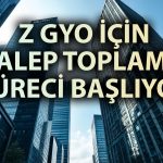 Z GYO için talep toplama tarihi belli oldu: 84,5 milyon pay satılacak