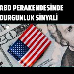 ABD perakende satışlarında beklenmedik yavaşlama