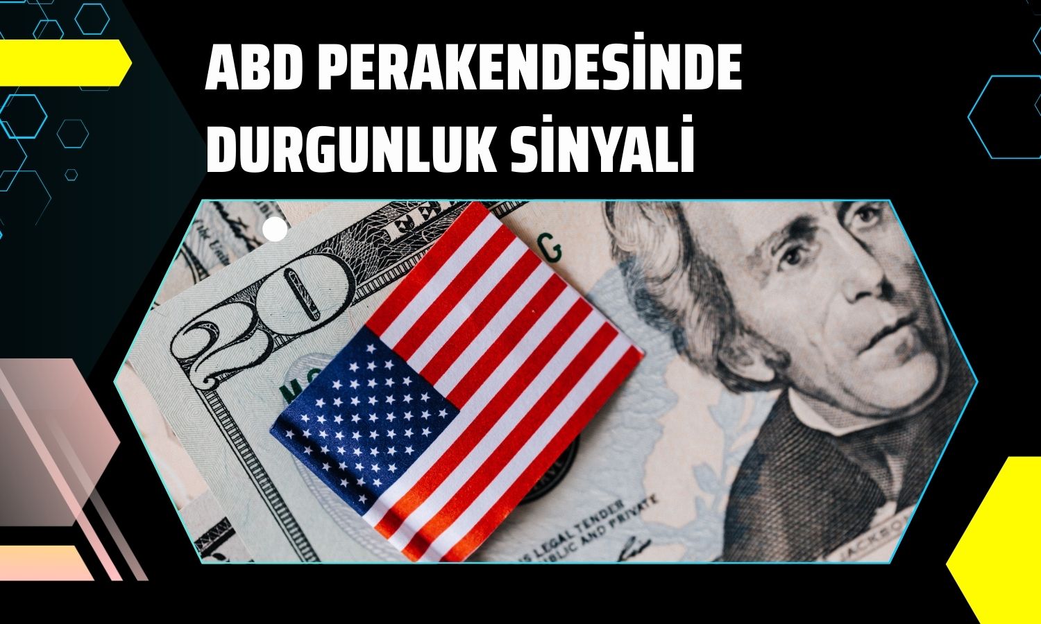ABD perakende satışlarında beklenmedik yavaşlama