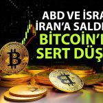 ABD ve İsrail’in, İran saldırısı sonrası kriptoda sert satışlar!