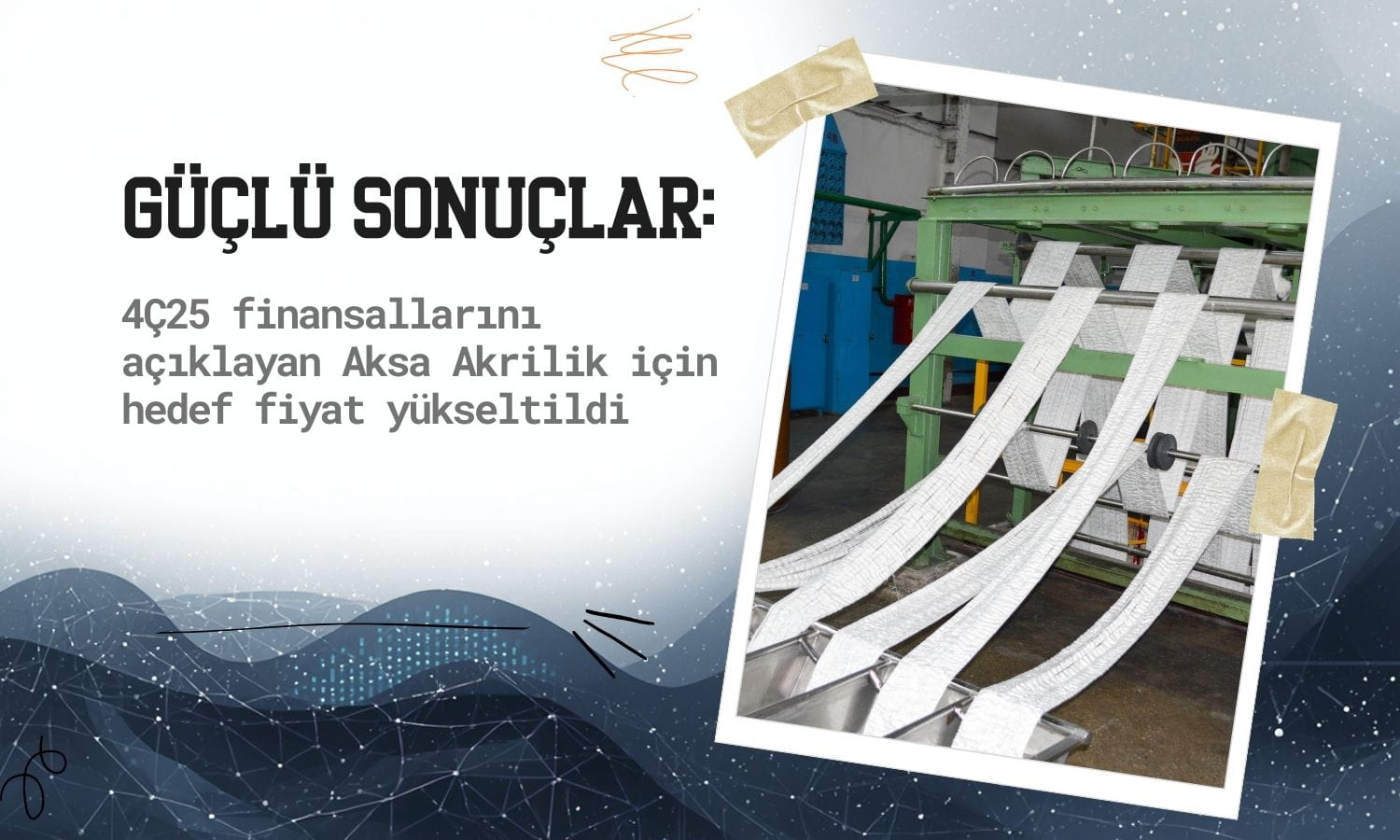 Aksa Akrilik hedef fiyatı yükseldi: Finansallar güçlü bulundu