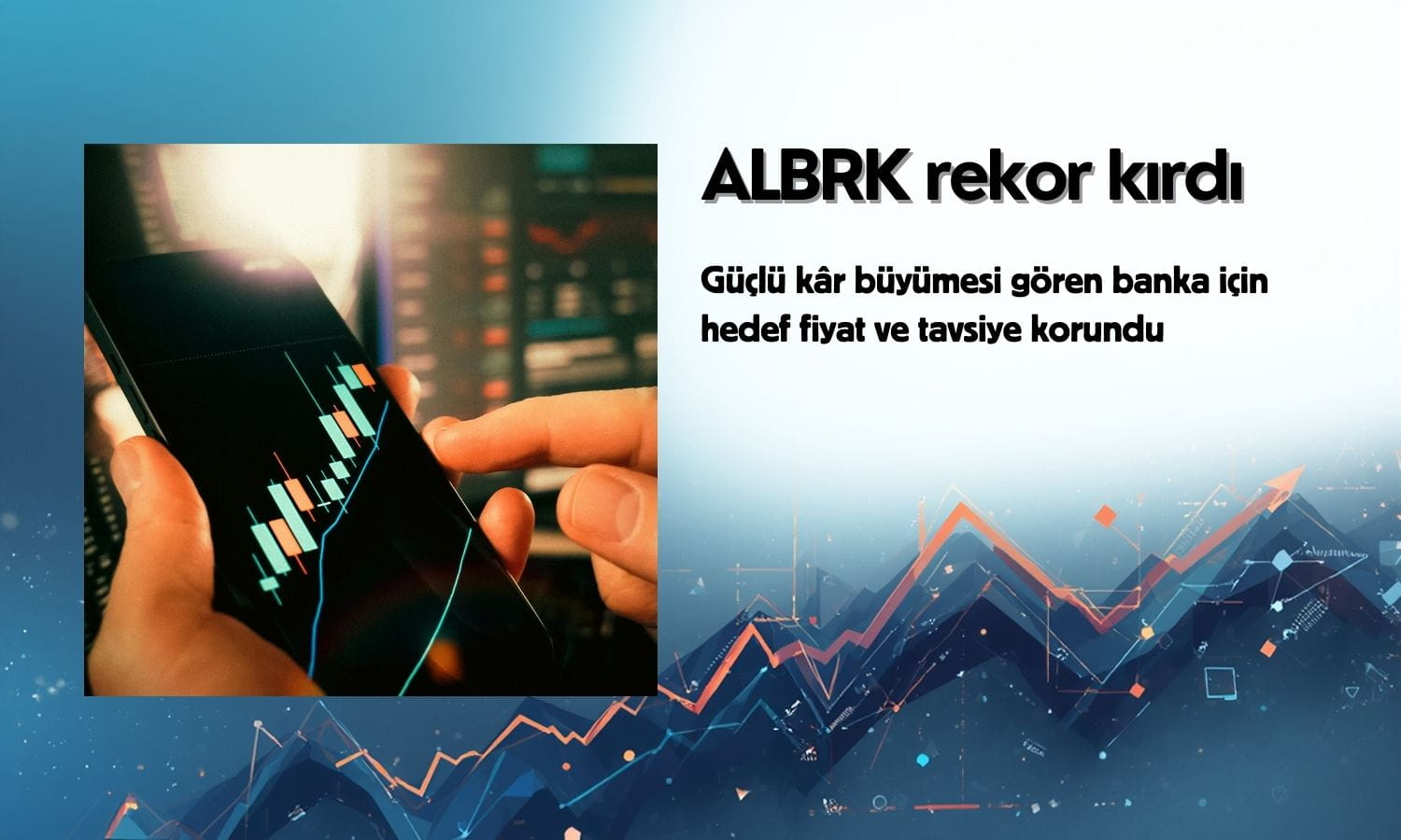 ALBRK bilanço sonrası rekor kırdı, hedef fiyat korundu