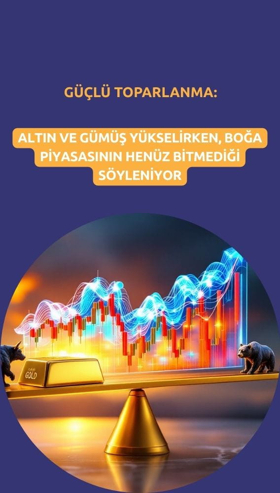 Altın ve gümüş toparlanıyor: Boğa piyasası bitmiş değil