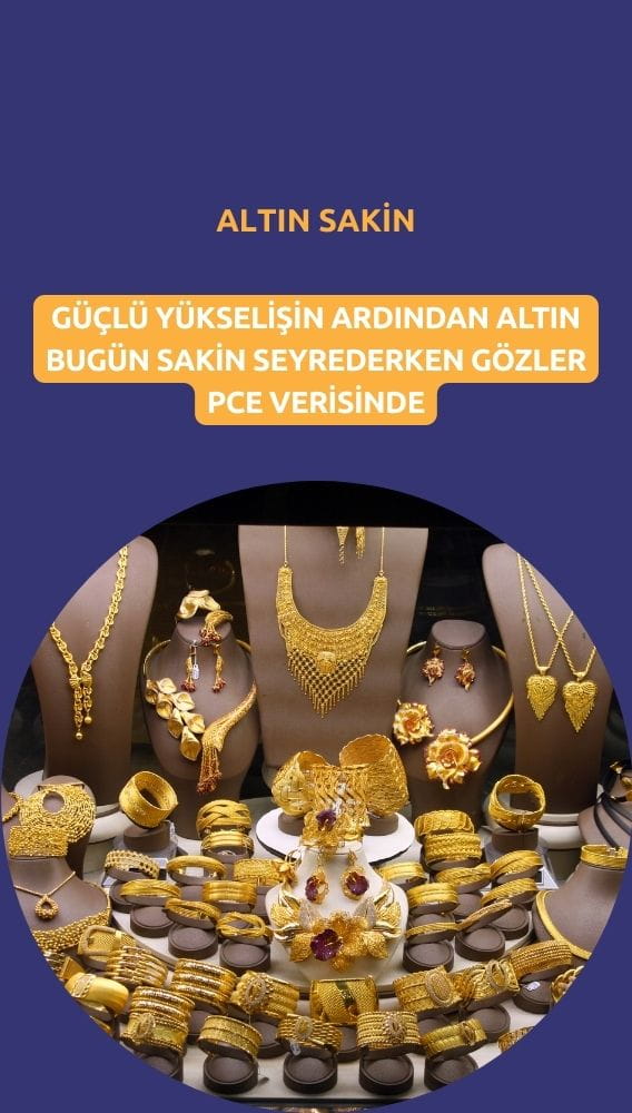 Altında yükseliş sakinledi: Gözler PCE verisine çevrildi