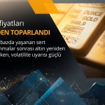 Altın satış sonrası toparlandı: Volatilite uyarısı güçleniyor