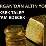 JPMorgan: Altın talebi fiyatları desteklemeye devam edecek