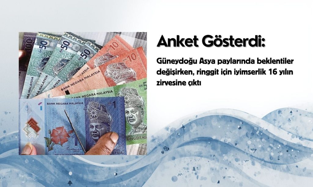Anket gösterdi: Güneydoğu Asya paralarında beklentiler değişti