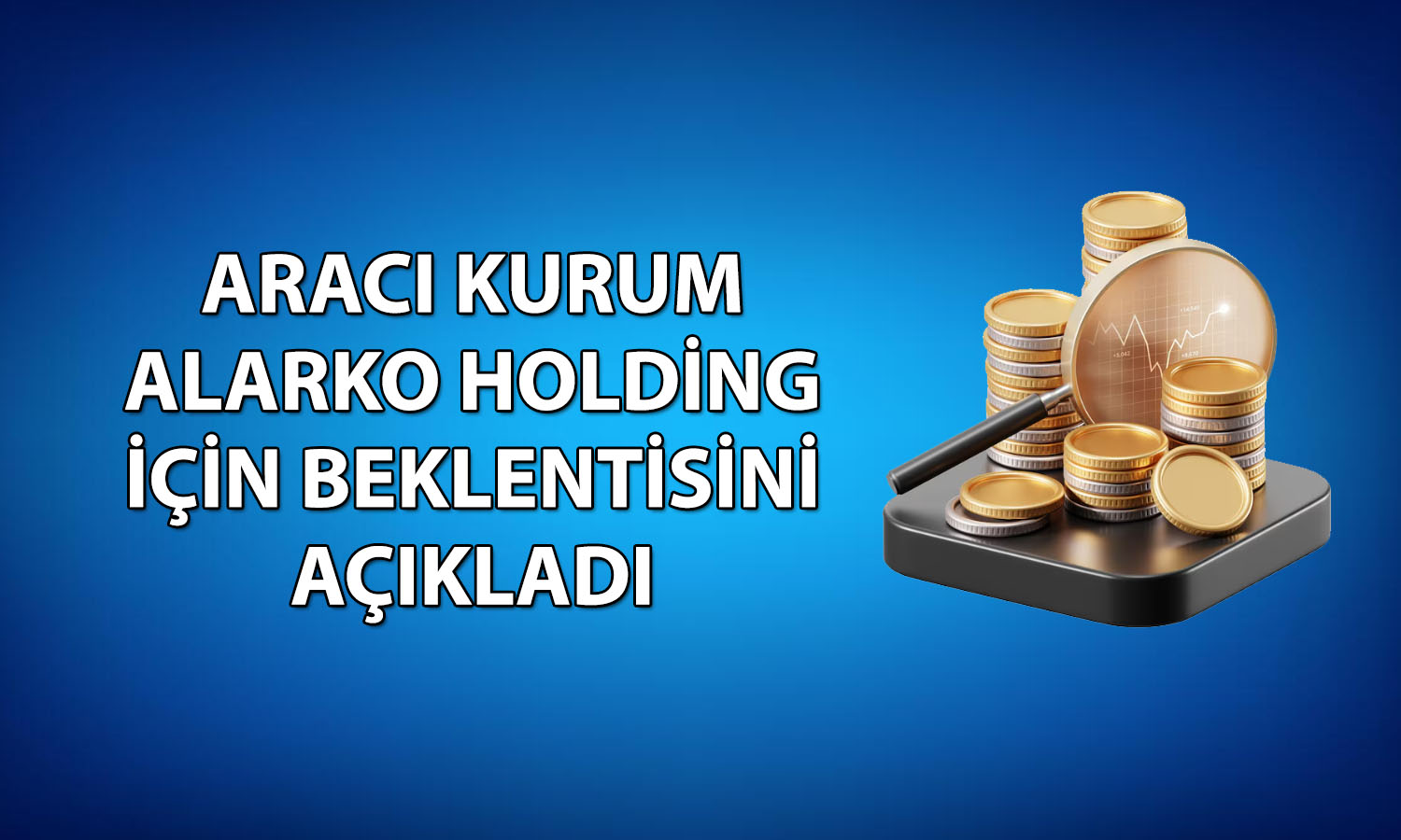 Aracı kurum Alarko Holding’i beğeniyor: Hissede hedef fiyat ne?