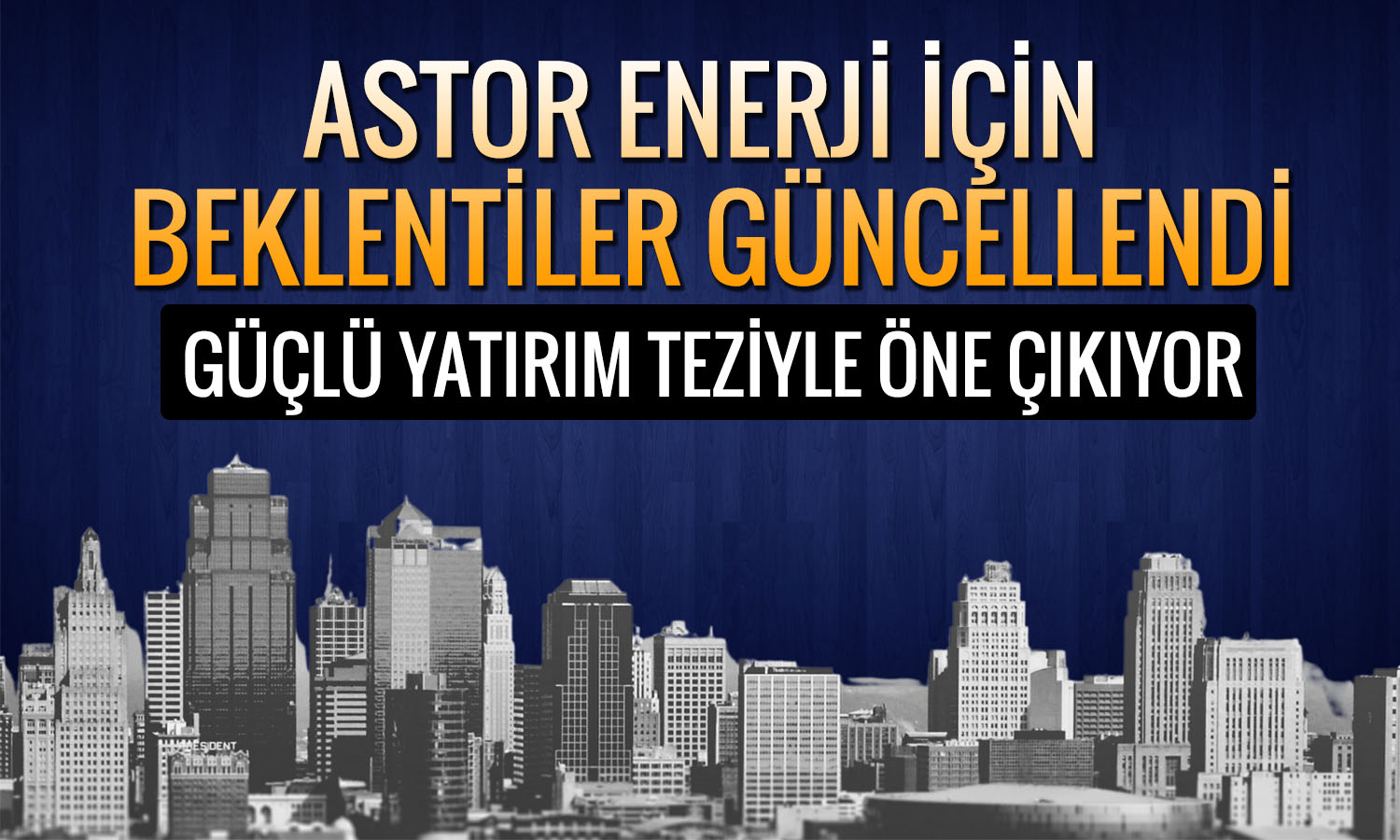 Aracı kurum Astor Enerji’ye güveniyor: Hedef fiyatını yükseltti