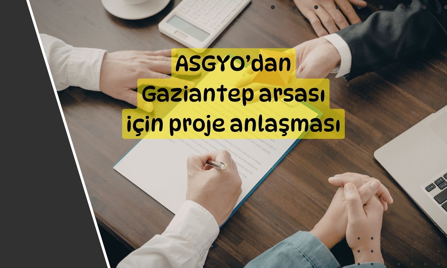 ASCE GYO Gaziantep’te inşaat sözleşmesi imzaladı