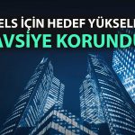 ASELS hedefinde büyük revizyon: 402 TL’ye yükseltildi