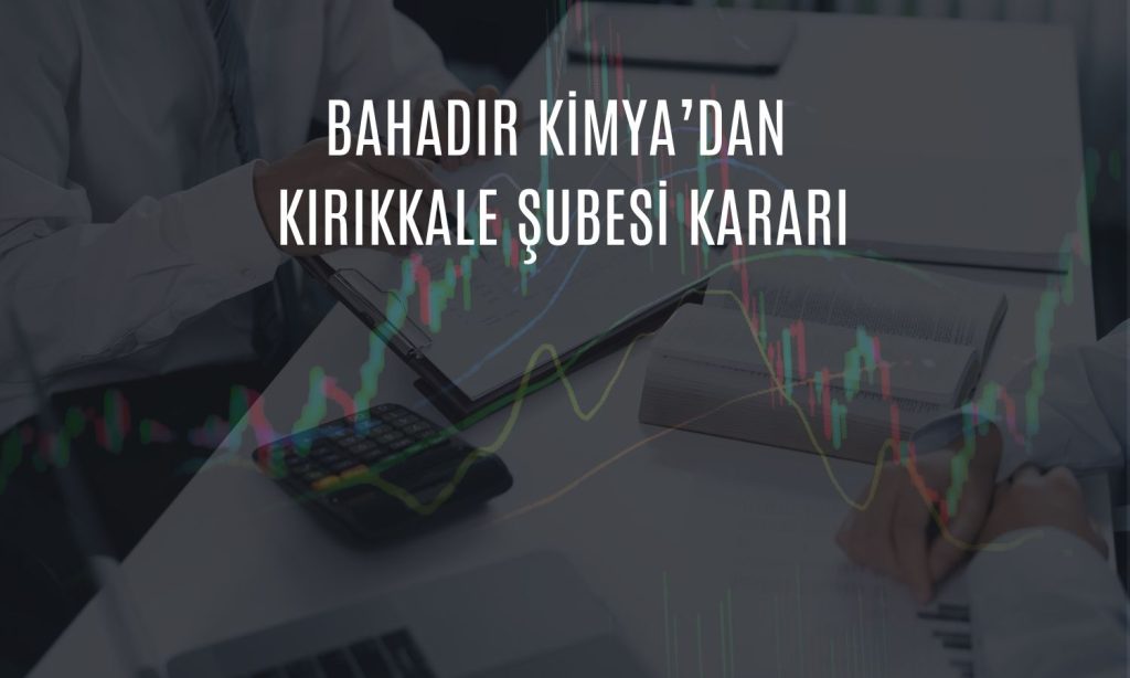 Bahadır Kimya yeni şube hamlesini duyurdu!