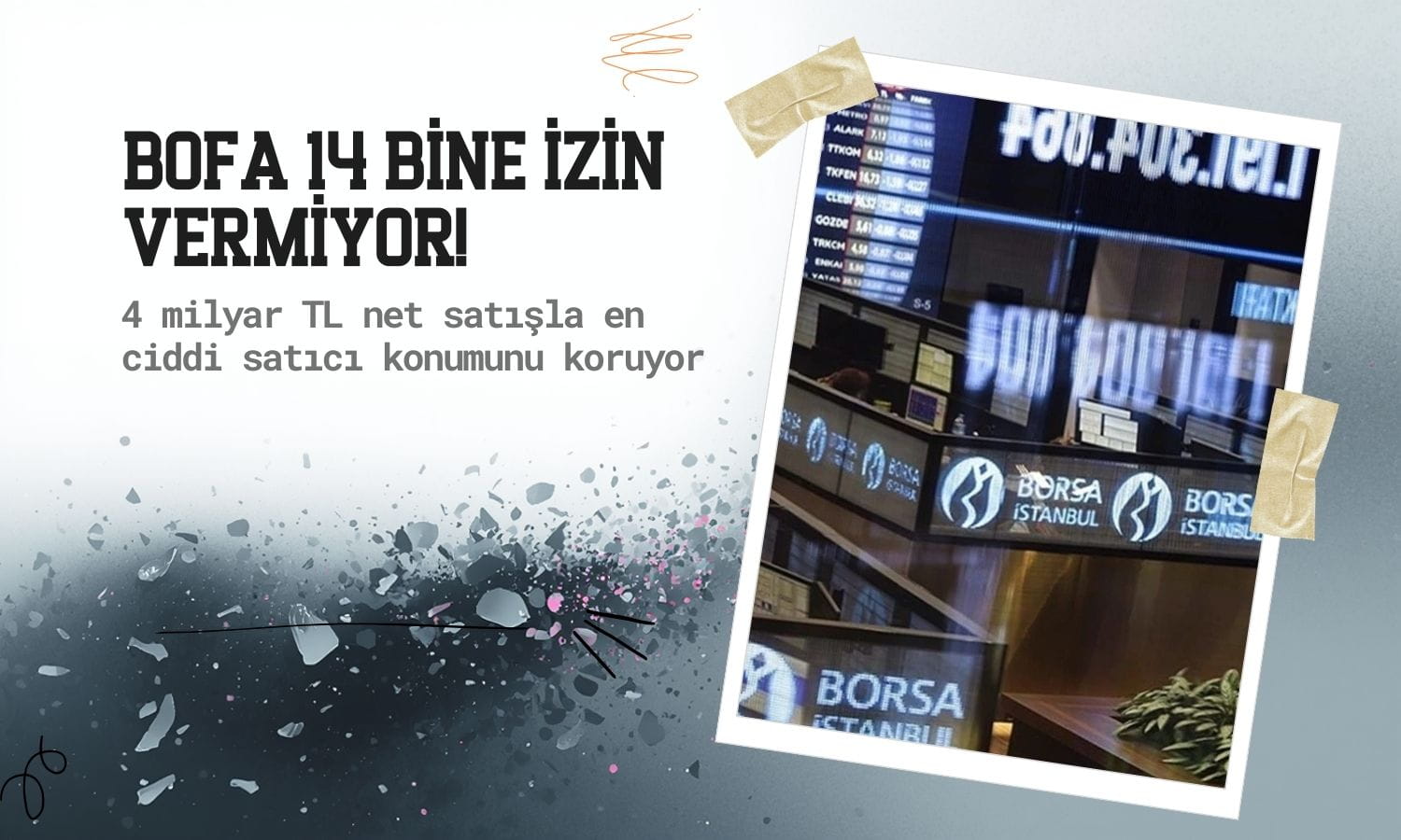 BofA 4 milyar TL’ye yakın satışla 14 bine izin vermiyor